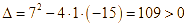 Cho phương trình x^2 + 7x = 15 Gọi x1, x2 là hai nghiệm của phương (ảnh 1)