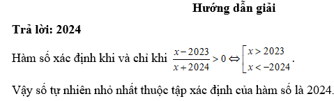 Tìm số tự nhiên nhỏ nhất thuộc tập xác định của hàm số . (ảnh 1)