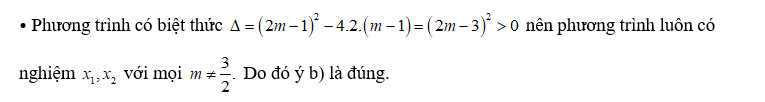 b) Phương trình luôn có hai nghiệm x1,x2  với mọi m#3/2 (ảnh 1)
