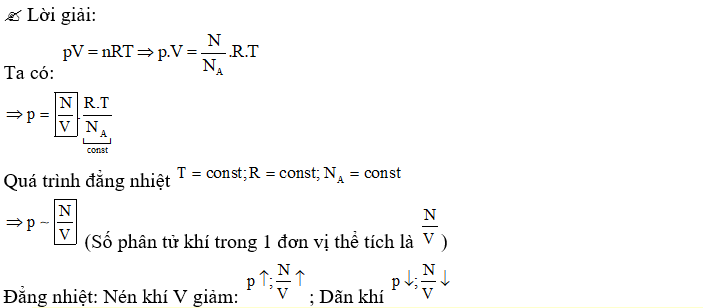 Trong quá trình đẳng nhiệt của một lượng khí nhất định, mật độ phân tử khí (số phân tử khí trong 1 đơn vị thể tích) thay đổi như thế nào?   (ảnh 1)