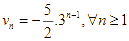 Cho dãy số (un) với u1 = -2 un = 3u(n-1) - 1, với mọi n > = 2 (ảnh 6)