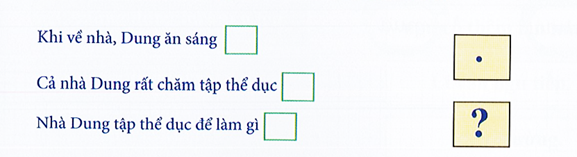 Nối dấu câu thích hợp (dấu chấm/ dấu hỏi chấm) (ảnh 1)