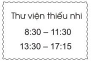 Hãy viết về thời gian mở cửa và đóng cửa của các địa điểm dưới đây: (ảnh 2)