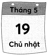 Viết tiếp vào chỗ chấm cho thích hợp. Bố bảo với Mai rằng ngày này tuần sau cả nhà sẽ về quê thăm ông, bà. Mai nhìn tờ lịch của ngày hôm nay (như hình ở dưới) và biết ngày mình sẽ được về quê là ……………… ngày …………… tháng 5. (ảnh 1)