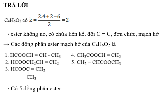Ứng với công thức phân tử C4H6O2 có số đồng phân cấu tạo este mạch hở là (ảnh 1)