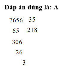 Kết quả của phép tính 7 656 : 35 là: (ảnh 1)
