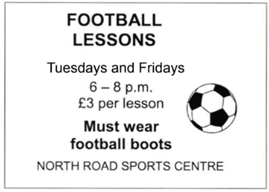 What does the notice say? A. The football lessons are free. B. Each lesson lasts for three hours.  C. You will have two lessons every week.  D. The football lessons are in the morning. (ảnh 1)