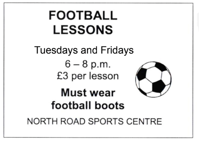 What does the notice say?   A. The football lessons are free. B. Each lesson last for three hours. C. You will have two lessons every week. D. The football lessons are in the morning. (ảnh 1)