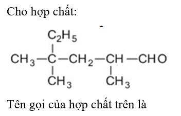 Cho hợp chất: C2H5 Tên gọi của hợp chất trên là (ảnh 1)