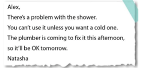 Who is the message for?   A. The plumber will repair the shower tomorrow. B. It is impossible to have a hot shower this morning. C. Alex prefers taking a cold shower today. D. Alex can't take a shower until tomorrow. (ảnh 1)