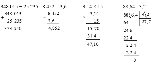 Đặt tính rồi tính:  348 015 + 25 235 8,452 – 3,6 3,14 × 15 88,64 : 3,2 (ảnh 1)