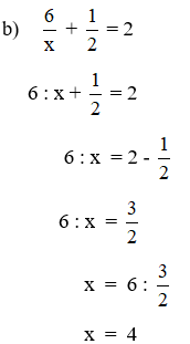 Tìm x: a) x × 45 + x × 55 = 1000                                   b)  6/x + 1/2  = 2 (ảnh 1)