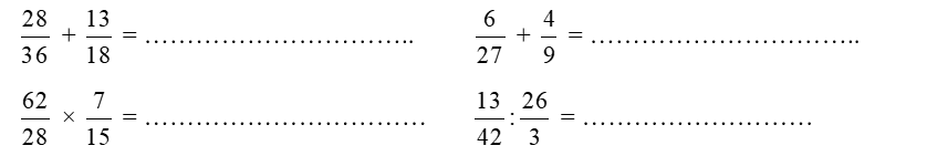 Tính (2 điểm)  28 / 36 + 13/18 = .... 6 /27 + 4/9 = ....., (ảnh 1)