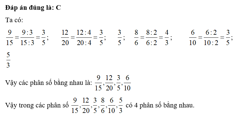 Trong các phân số 9/15; 12/20; 3/5; 8/6; 6/10 ; 5/3  có bao nhiêu phân số bằng nhau? (ảnh 1)