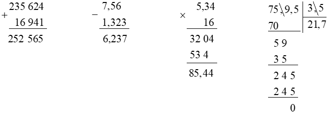 Đặt tính rồi tính:  a) 253 624 + 16 941 b) 7,56 – 1,323 c) 5,34 × 16 d) 75,95 : 3,5 (ảnh 1)