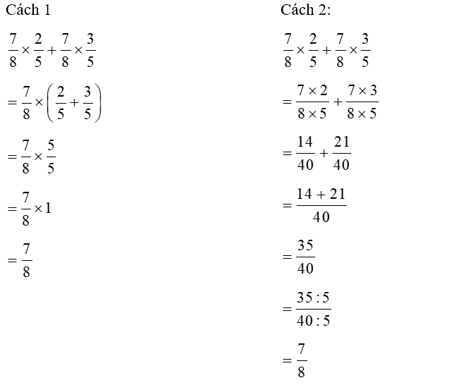 Tính bằng hai cách (1 điểm)   7/8 x 2/5 + 7/8 x 3/5 (ảnh 1)