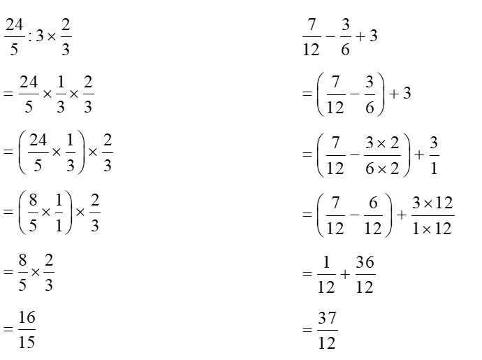 Tính 24/5 : 3x 2/3    7/12 - 3/6 + 3 (ảnh 1)
