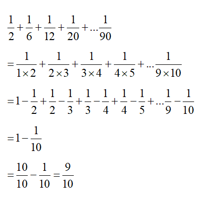 Tính bằng cách thuận tiện nhất (0.5 điểm)   1/2 + 1/6 + 1/12 + 1/20 + .... + 1/90 (ảnh 1)