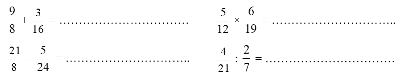 Tính (2 điểm)  9/8 + 3/16   5/12 x 6/19    (ảnh 1)