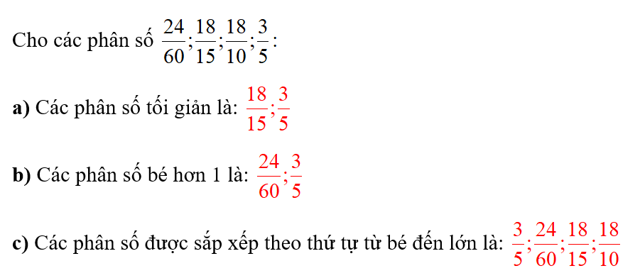 Cho các phân số 24/60; 18/15; 18/10; 3/5 a) Các phân số tối giản là: ........................................................ (ảnh 1)
