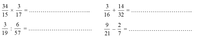Tính (2 điểm)   34/15 x 3/17 ..... 3/16 + 14/32 = ...... 3/19 : 6/57= ..... (ảnh 1)