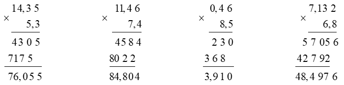 Đặt tính rồi tính: 14,35 x 5,3 11,46 x 7,4 0,46 x 8,5 7,132 x 6,8 (ảnh 1)