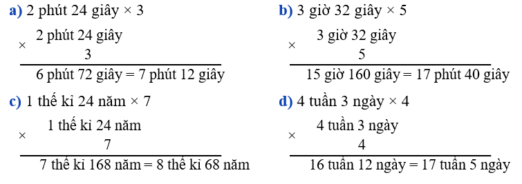 Đặt tính rồi tính  2 phút 24 giây × 3  3 giờ 32 giây × 5  1 thế kỉ 24 năm × 7  4 tuần 3 ngày × 4 (ảnh 1)