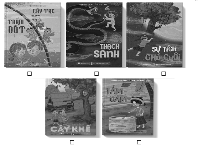 Em hãy đánh dấu  vào câu chuyện mà em đã đọc hoặc đã nghe: (ảnh 1)