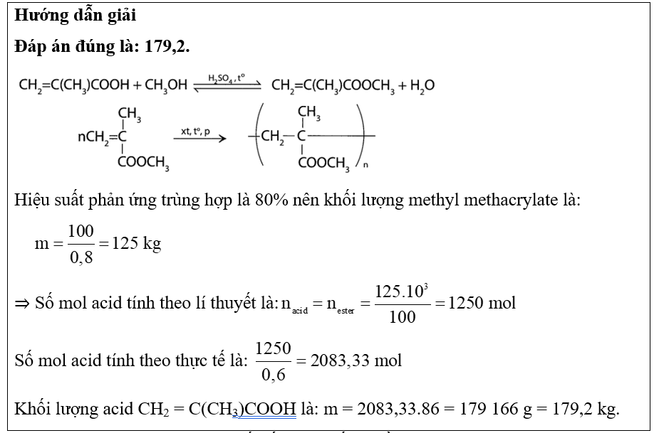  Từ methacrylic acid (\(C{H_2} = C(C{H_3})COOH\)) và methanol có thể điều chế được methyl methacrylate. Để tổng hợp được 100kg poly(methyl methacrylate) cần dùng bao nhiêu kg methacrylic acid (ảnh 1)