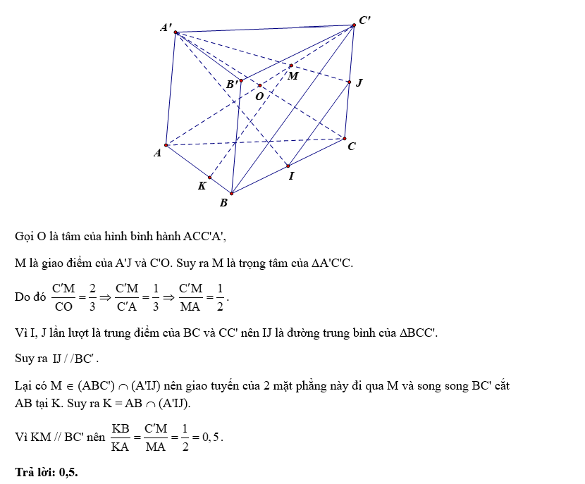 Cho lăng trụ tam giác ABC.A'B'C'. Gọi I, J lần lượt là trung điểm BC và CC'. Đường thẳng AB cắt mặt phẳng (A'IJ) tại K. Tính tỉ số \(\frac{{KB}}{{KA}}\). (ảnh 1)