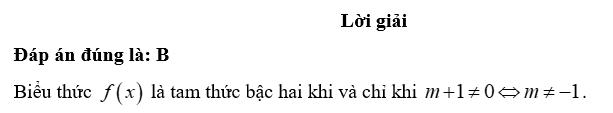 Cho biểu thức . Biểu thức là tam thức bậc hai khi và chỉ khi (ảnh 2)