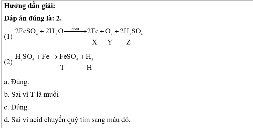 Cho 2 phản ứng sau:(1) (2) \(Z + X \to T + H \uparrow \)Cho các phát biểu sau về 2 phản ứng trên:Có bao nhiêu phát biểu là đúng? (ảnh 2)