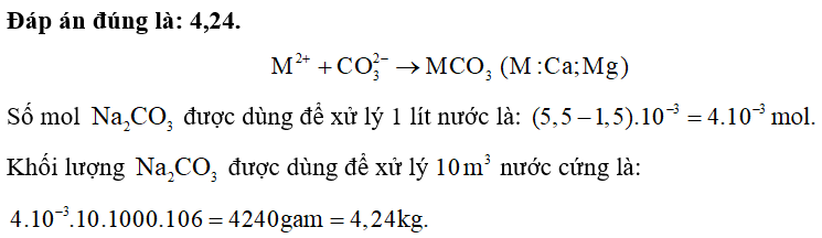 Làm mềm 10m^3   nước cứng có tổng nồng độ Mg 2+  và Ca 2+   (ảnh 2)