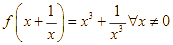 Cho hàm số  xác định trên R thỏa mãn f(x + 1/x) = x^3 + 1/x^3 (ảnh 1)