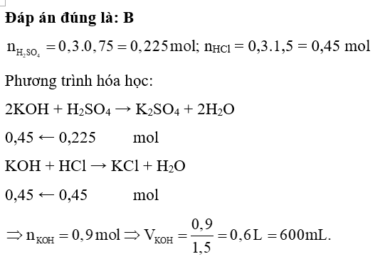 Cần dùng bao nhiêu mL dung dịch KOH 1,5M để trung hoà 300mL dung dịch A chứa H2SO4 0,75M và HCl 1,5M?D. 0,6 mL. (ảnh 1)