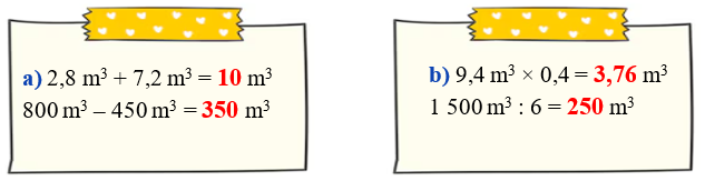Tính phép tính 2,8 m^3 + 7,2m^3 = m^3; 800 m^3 - 450m^3 = m^3 (ảnh 2)