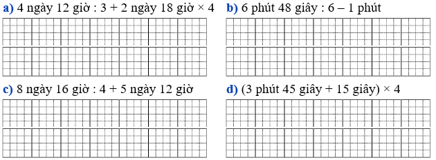 Tính: 4 ngày 12 giờ : 3 + 2 ngày 18 giờ × 4; 6 phút 48 giây : 6 – 1 phút (ảnh 1)