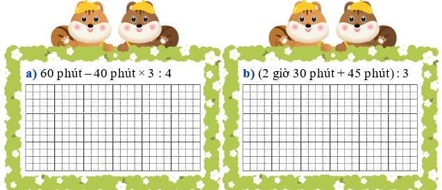 Tính: 60 phút – 40 phút × 3 : 4 ; (2 giờ 30 phút + 45 phút) : 3  (ảnh 1)