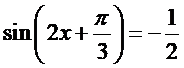 Giải phương trình sin (2x + pi/3) = -1/2  (ảnh 1)