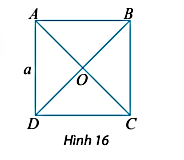 Cho hình vuông ABCD có tâm O và có cạnh bằng a (Hình 16). Tìm trong hình hai vectơ bằng nhau và có độ dài bằng \(\frac{{a\sqrt 2 }}{2}\) (ảnh 1)