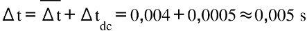 Title: increment straight t equals stack increment straight t with bar on top plus increment straight t subscript dc equals 0 comma 004 plus 0 comma 0005 almost equal to 0 comma 005 space straight s