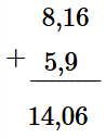 Đặt tính rồi tính 8,16 + 5,9 (ảnh 1)