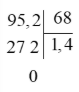 Đặt tính rồi tính 95,2 : 68 (ảnh 1)