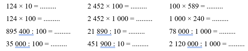 Tính nhẩm các phép tính dưới đây:   124 × 10 = .........124 × 100 = .........895 400 : 100 = ......... (ảnh 1)