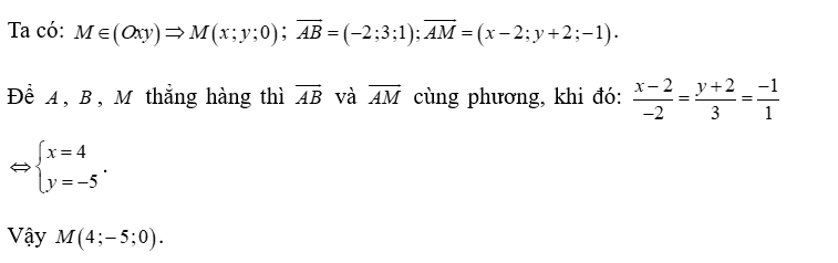 Trong không gian  , cho hai điểm  ,  . Tọa độ điểm   thuộc mặt phẳng   sao cho ba điểm  ,  ,   thẳng hàng là (ảnh 1)