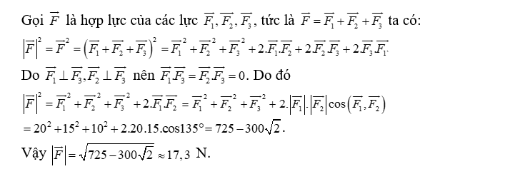 Một chất điểm A nằm trên mặt phẳng nắm ngang (a), chịu tác động bởi ba lực F1, F2, F3. Các lực F, F2 có giá nằm trong (a) và (F1; F2) =135°, còn lực Fs có giá vuông góc với (a) và hướng lên trên. (ảnh 2)