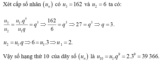 Số hạng thứ 5 của một cấp số nhân ( u n ) bằng 162 và số hạng thứ 2 bằng 6. Số hạng thứ 10 của dãy số ( u n ) là (ảnh 1)