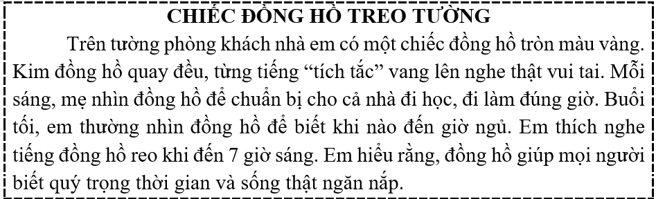 Tập đọc  Câu hỏi:  a) Chiếc đồng hồ nhà em có hình gì và màu gì?  b) Đồng hồ giúp mọi người điều gì? (ảnh 1)
