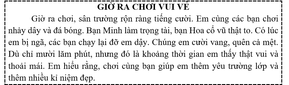 Tập đọc  Câu hỏi:  a) Giờ ra chơi, em và các bạn chơi những trò gì?  b) Khi em bị ngã, các bạn làm gì? (ảnh 1)
