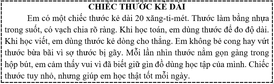 Tập đọc  Câu hỏi:  a) Chiếc thước kẻ của em dài bao nhiêu xăng-ti-mét?  b) Em dùng thước để làm gì? (ảnh 1)